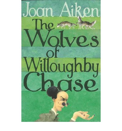 Joan Aiken: Wolves of Willoughby Chase (2004, Random House)