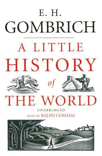 E. H. Gombrich: Little History of the World (AudiobookFormat, 2006, Blackstone Audiobooks)