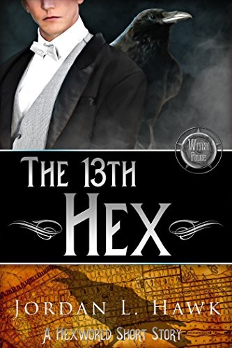The 13th Hex: A Hexworld Short Story (2016, Widdershins Press LLC)