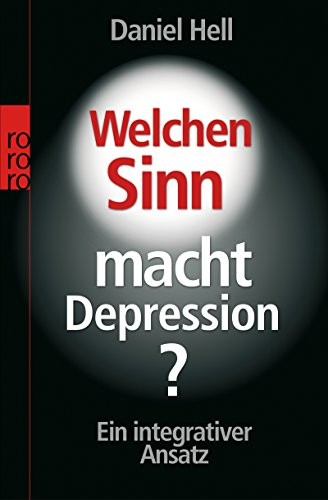 Daniel Hell: Welchen Sinn macht Depression? (Paperback, 2006, Rowohlt Taschenbuch Verla)