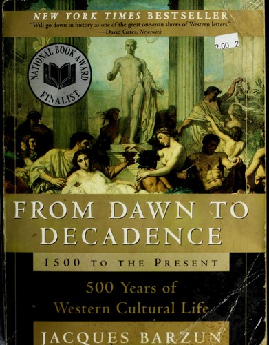Jacques Barzun: From dawn to decadence (Paperback, 2001, HarperCollins)