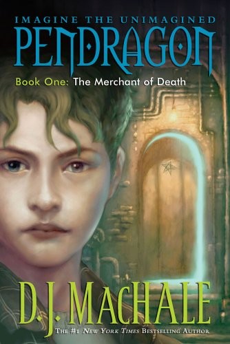 D. J. MacHale: The Merchant of Death (Pendragon, #1)