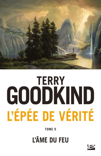 Terry Goodkind, Buck Schirner: L'Âme du feu (French language, 2016, Bragelonne)