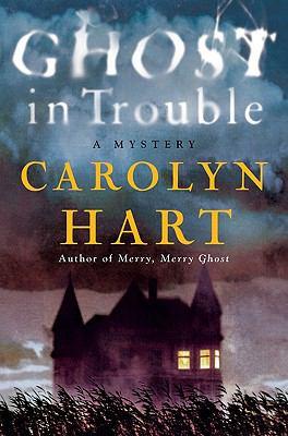 Carolyn G. Hart: Ghost in Trouble (2010, HarperCollins Publishers)