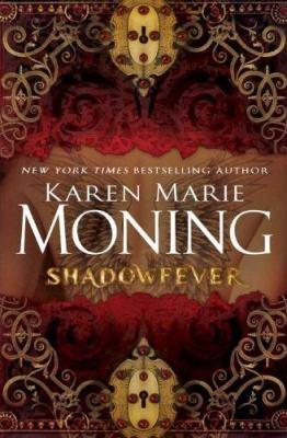 Karen Marie Moning: Shadowfever : A Mackayla Lane Novel (Hardcover, 2010, Random House Inc)