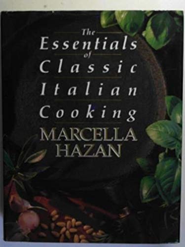 Marcella Hazan: The Essentials of Classic Italian Cooking (1992, Macmillan)