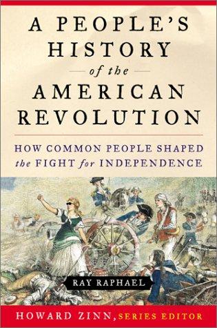 Ray Raphael: A people's history of the American Revolution (2002, Perennial)