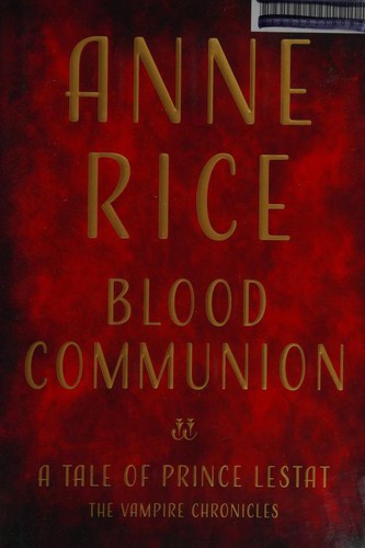Anne Rice: Blood communion (2018)
