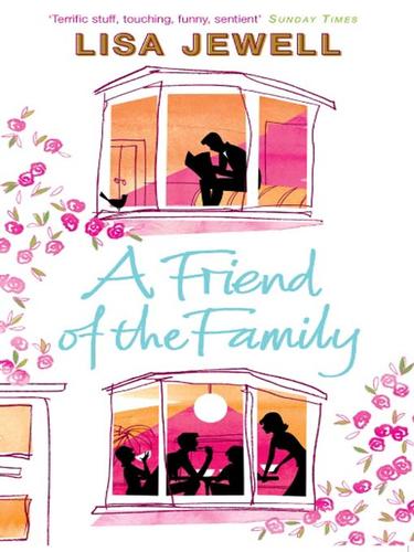 Lisa Jewell: A Friend of the Family (EBook, 2010, Penguin Group UK)