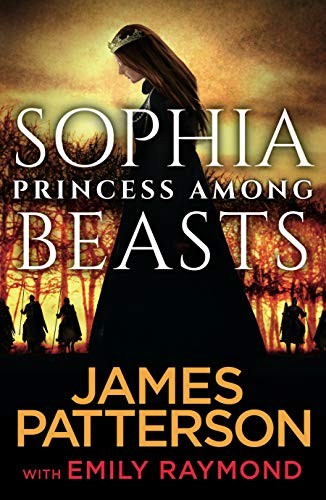 James Patterson: Sophia, Princess Among Beasts (2019, Century)