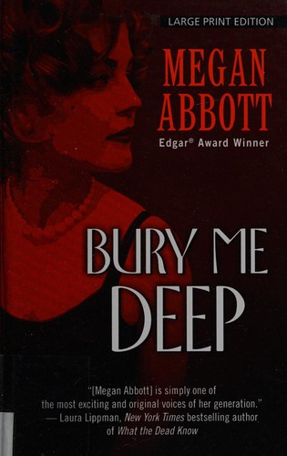 Megan E. Abbott: Bury me deep (2009, Thorndike Press)