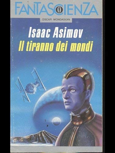 Isaac Asimov: Il tiranno dei mondi (Paperback, Mondadori)