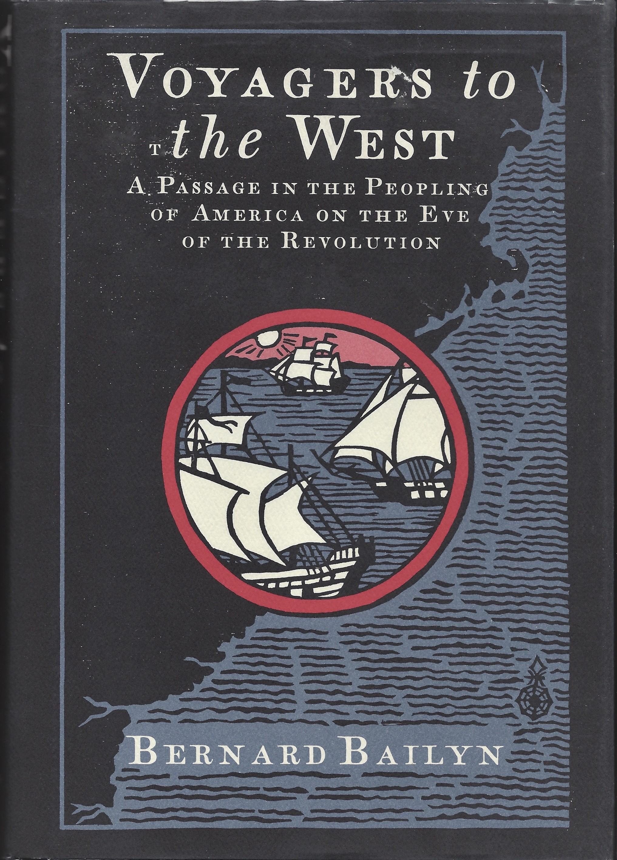 Bernard Bailyn: Voyagers to the West (Hardcover, 1986, Alfred A. Knopf)