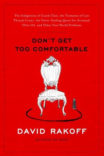 David Rakoff: Don't get too comfortable (2005, Doubleday)