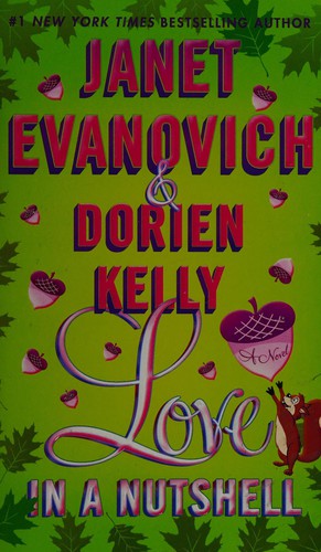 Janet Evanovich, Dorien Kelly: Love in a Nutshell (2012, St. Martin's Press)