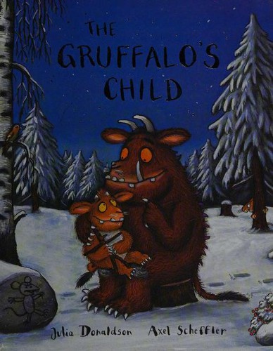 Julia Donaldson: The Gruffalo's Child (2010, Macmillan Children's Books)