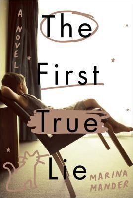 Marina Mander: The First True Lie A Novel (2013, Hogarth)