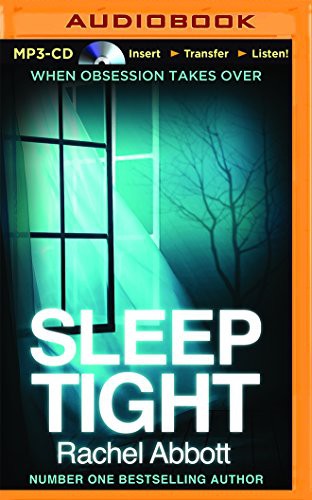 Rachel Abbott, Melody Grove Andrew Wincott: Sleep Tight (AudiobookFormat, 2016, Audible Studios on Brilliance, Audible Studios on Brilliance Audio)