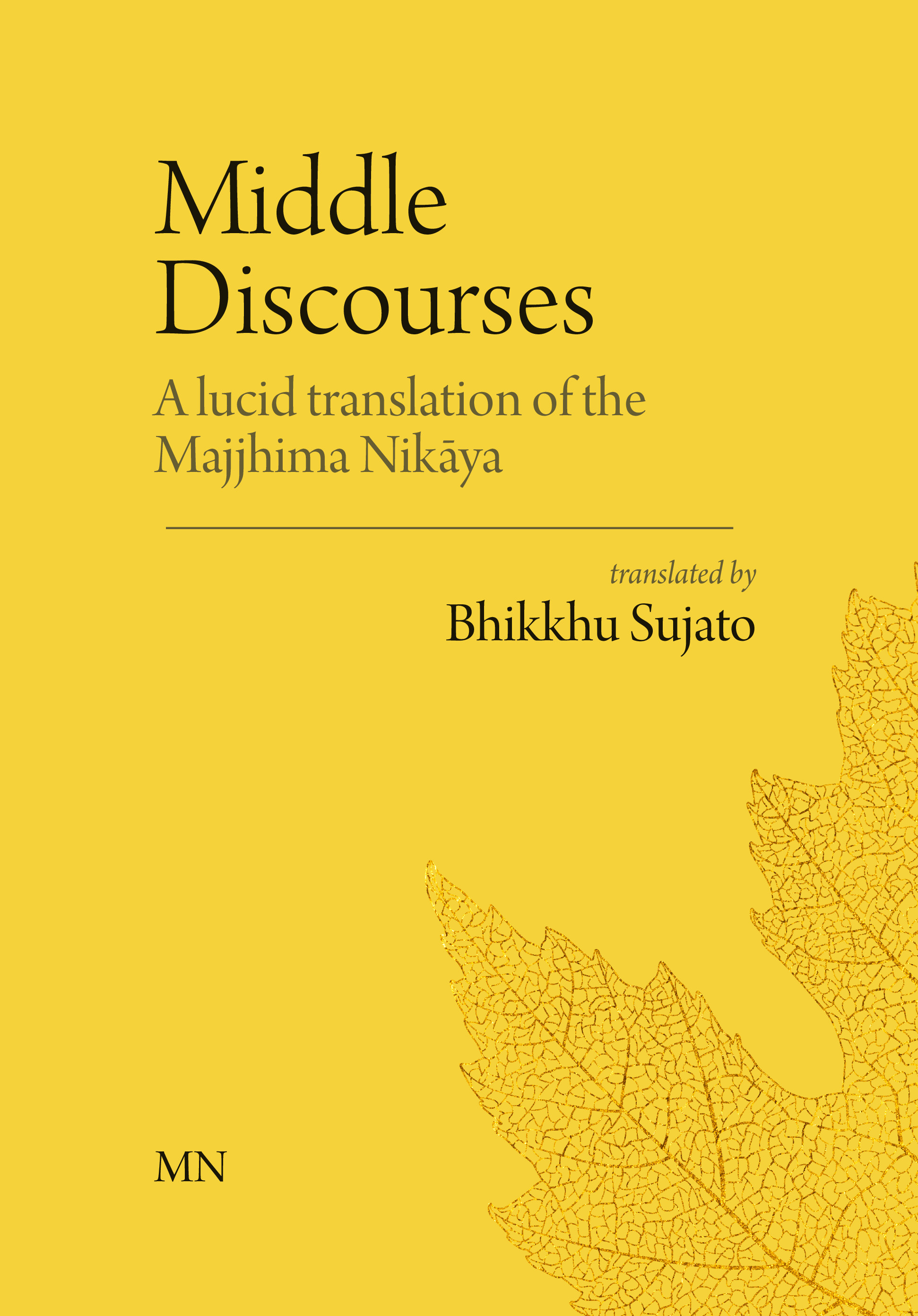 Bhikkhu Sujato: Middle Discourses (Sutta Central)