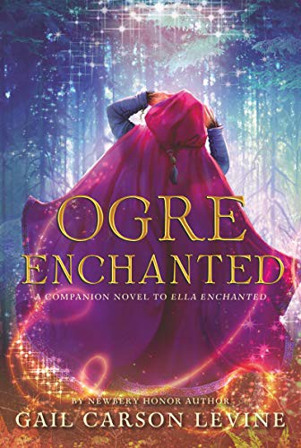 Gail Carson Levine: Ogre Enchanted (Paperback, 2019, HarperCollins, Harpercollins)