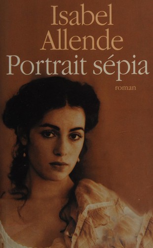 Isabel Allende: Portrait sepia (2000, Editions France Loisirs)