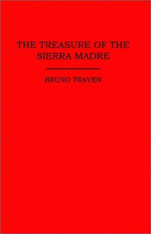 B. Traven: THE TREASURE OF THE SIERRA MADRE (Paperback, 2002, Synergy International of the Americas, Ltd)