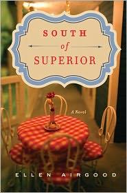 Ellen Airgood: South of Superior (2011, Riverhead Books)