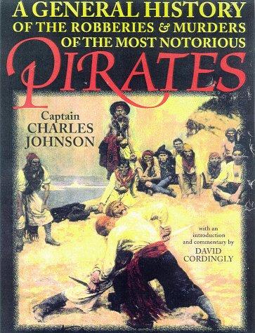 A general history of the robberies & murders of the most notorious pirates (1998, Lyons Press)