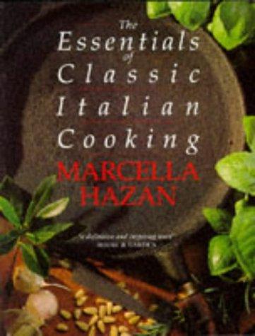 Marcella Hazan: Essentials of Classic Italian Cooking (Paperback, 1995, Macmillan)