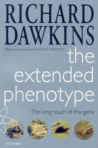 Richard Dawkins: The Extended Phenotype (1981, Freeman)