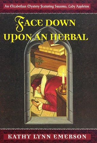 Kathy Lynn Emerson: Face down upon an herbal (1998, St. Martin's Press)