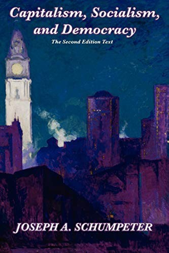 Joseph Alois Schumpeter: Capitalism, Socialism, and Democracy (Paperback, 2012, Wilder Publications, Brand: Wilder Publications)