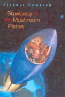 Eleanor Cameron: Stowaway to the Mushroom Planet (Hardcover, 2003, Rebound by Sagebrush)