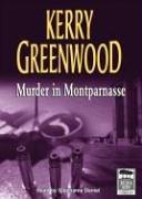 Kerry Greenwood: Murder In Montparnasse (AudiobookFormat, 2005, Bolinda Publishing)