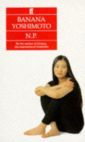 Banana Yoshimoto: N.P. (Paperback, 2001, Faber and Faber)