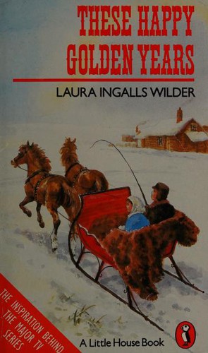 Laura Ingalls Wilder: These happy golden years (1970, Penguin)