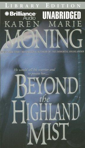 Karen Marie Moning: Beyond the Highland Mist (Highlander) (AudiobookFormat, 2007, Brilliance Audio on CD Unabridged Lib Ed)