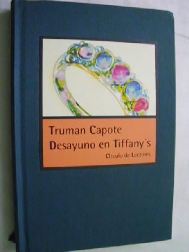Truman Capote: Desayuno en Tiffany´s (1999, Círculo de Lectores)