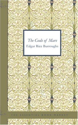 Edgar Rice Burroughs: The Gods of Mars (Paperback, 2007, BiblioBazaar)