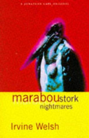 Ирвин Уэлш: Marabou Stork Nightmares (1995, Jonathan Cape)