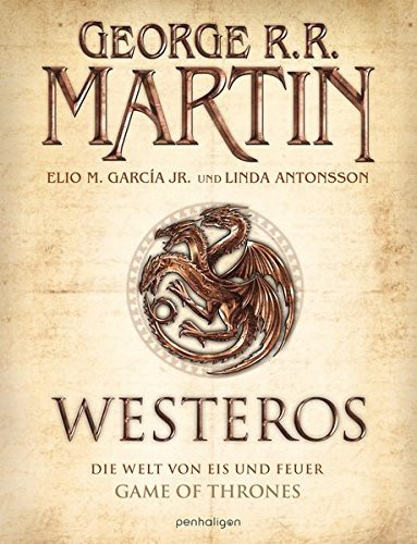 George R.R. Martin, Linda Antonsson, Elio M. Garcia  Jr.: Westeros (Hardcover, 2015, Penhaligon Verlag)