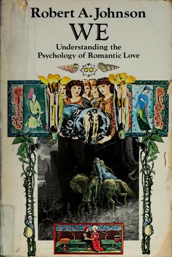 Robert A. Johnson: We, understanding the psychology of romantic love (1983, Harper & Row)