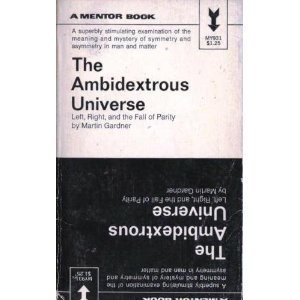 Martin Gardner: Ambidextrous Universe (Paperback, 1969, New American Library)