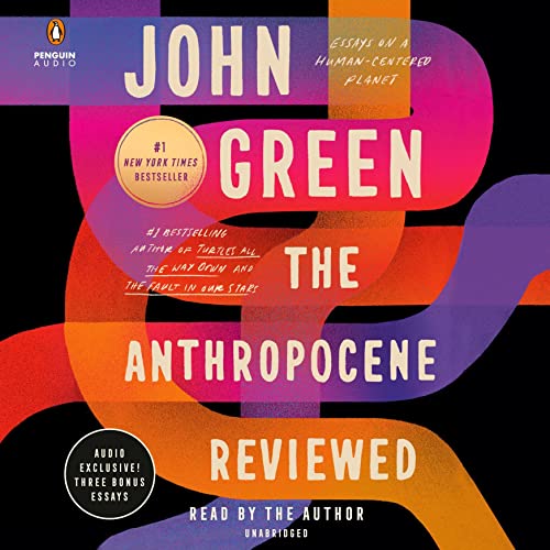 John Green: The Anthropocene Reviewed (AudiobookFormat, Penguin Audio)