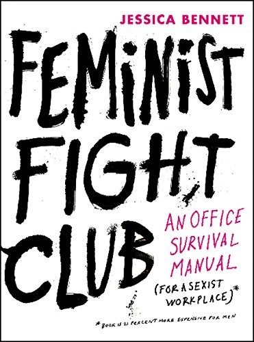 Jessica Bennett: Feminist Fight Club (Paperback, 2016, Harper Wave)