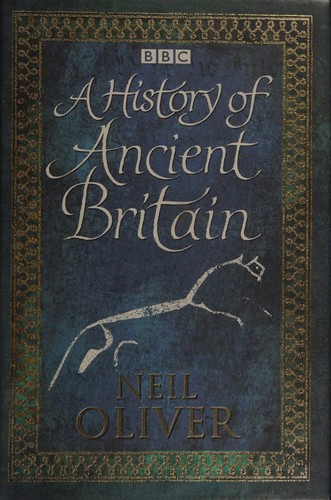 A history of ancient Britain (2011, Weidenfeld & Nicolson)
