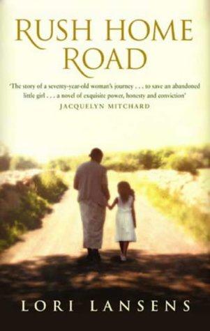 Lori Lansens: Rush Home Road (Paperback, 2003, Virago Press Ltd)