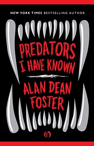 Alan Dean Foster: Predators I Have Known (Hardcover, Open Road Media Sci-Fi & Fantasy)