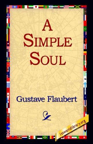 Gustave Flaubert: A Simple Soul (Hardcover, 2006, 1st World Library)