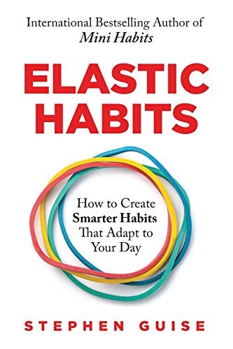Elastic Habits (Paperback, 2019, Selective Entertainment LLC)